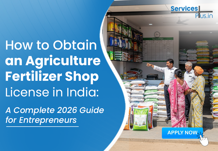 How to Obtain an Agriculture Fertilizer Shop License in India: A Complete 2026 Guide for Entrepreneurs